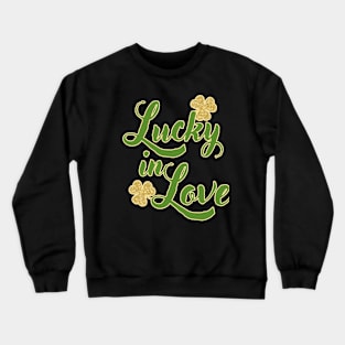 Lucky in love Crewneck Sweatshirt